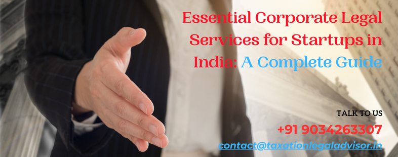 Essential Corporate Legal Services for Startups in India: A Complete Guide