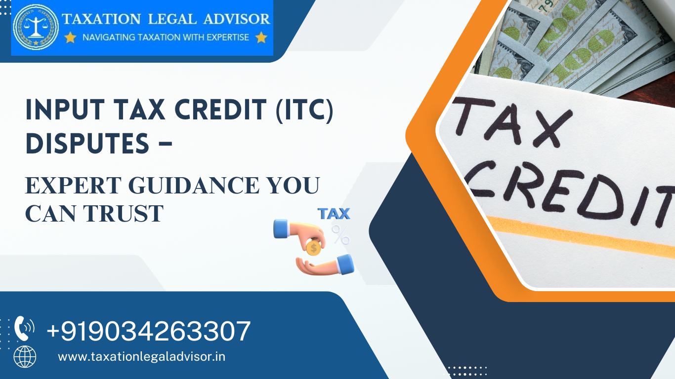 Input Tax Credit (ITC) Disputes