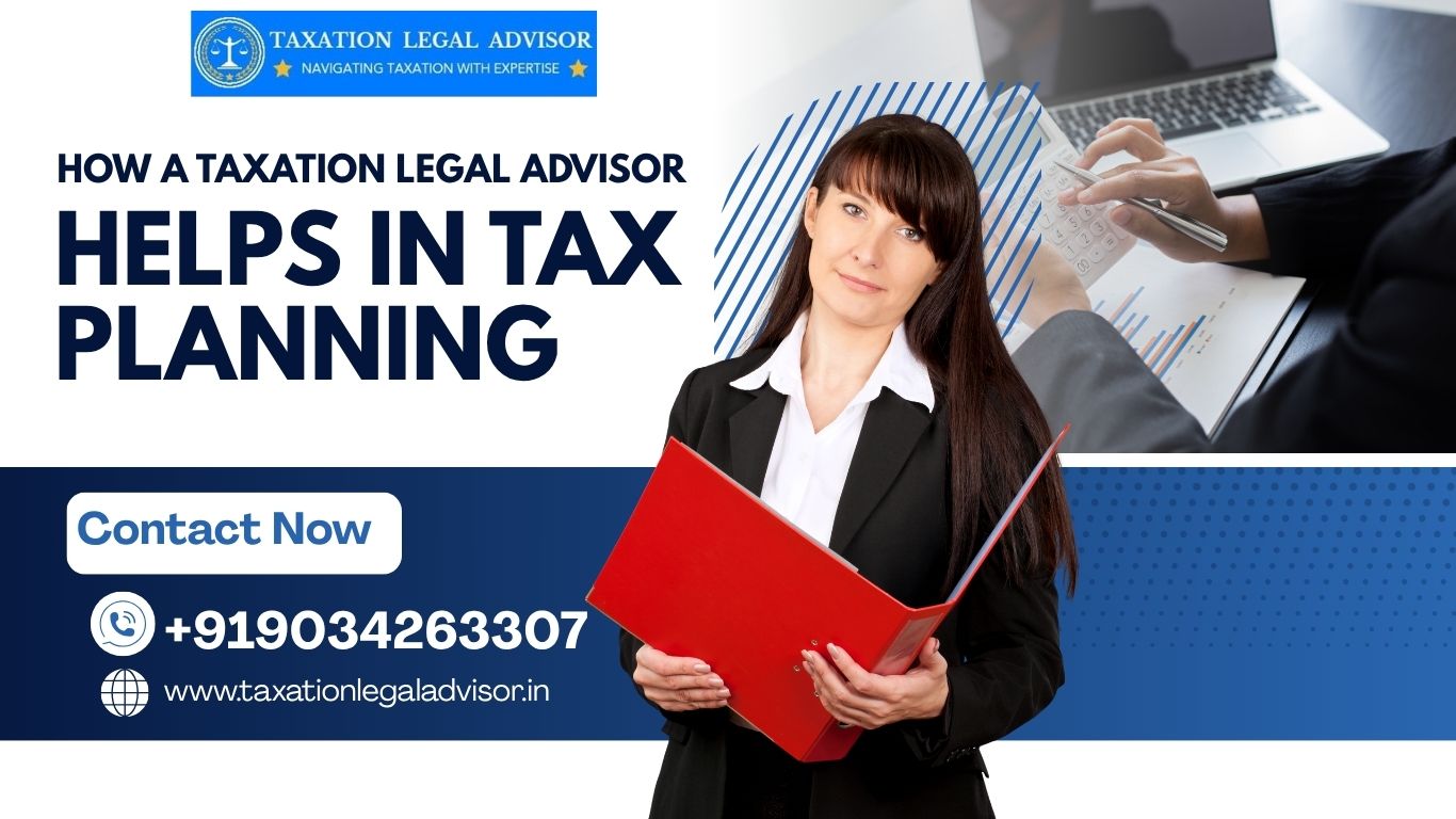 How a Taxation Legal Advisor Helps in Tax Planning