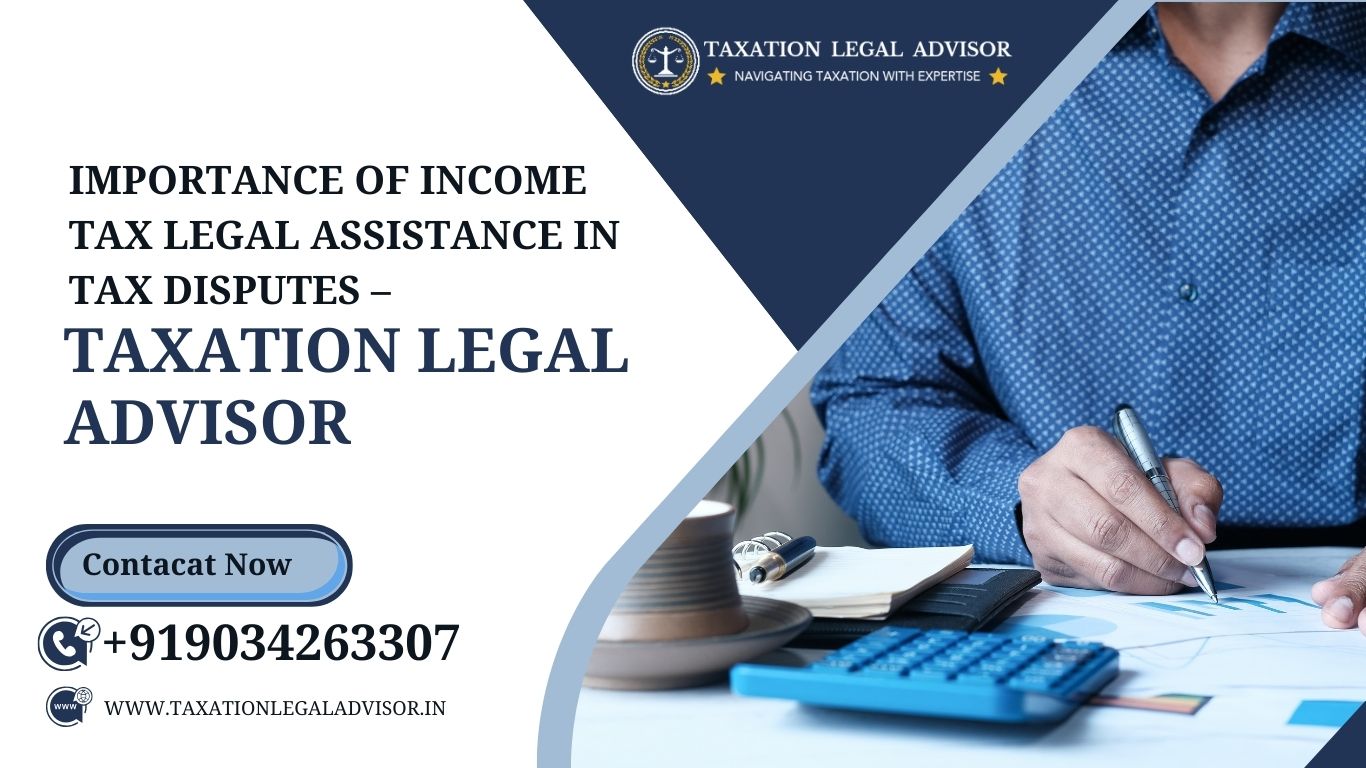 Importance of Income Tax Legal Assistance in Tax Disputes