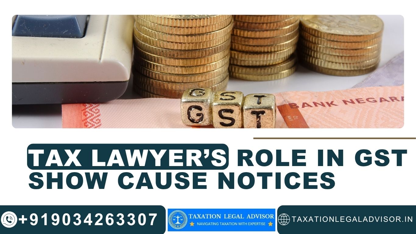 Tax Lawyer’s Role in GST Show Cause Notices