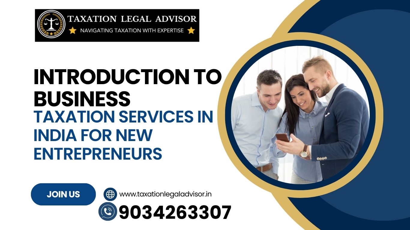 Introduction to Business Taxation Services in India for New Entrepreneurs