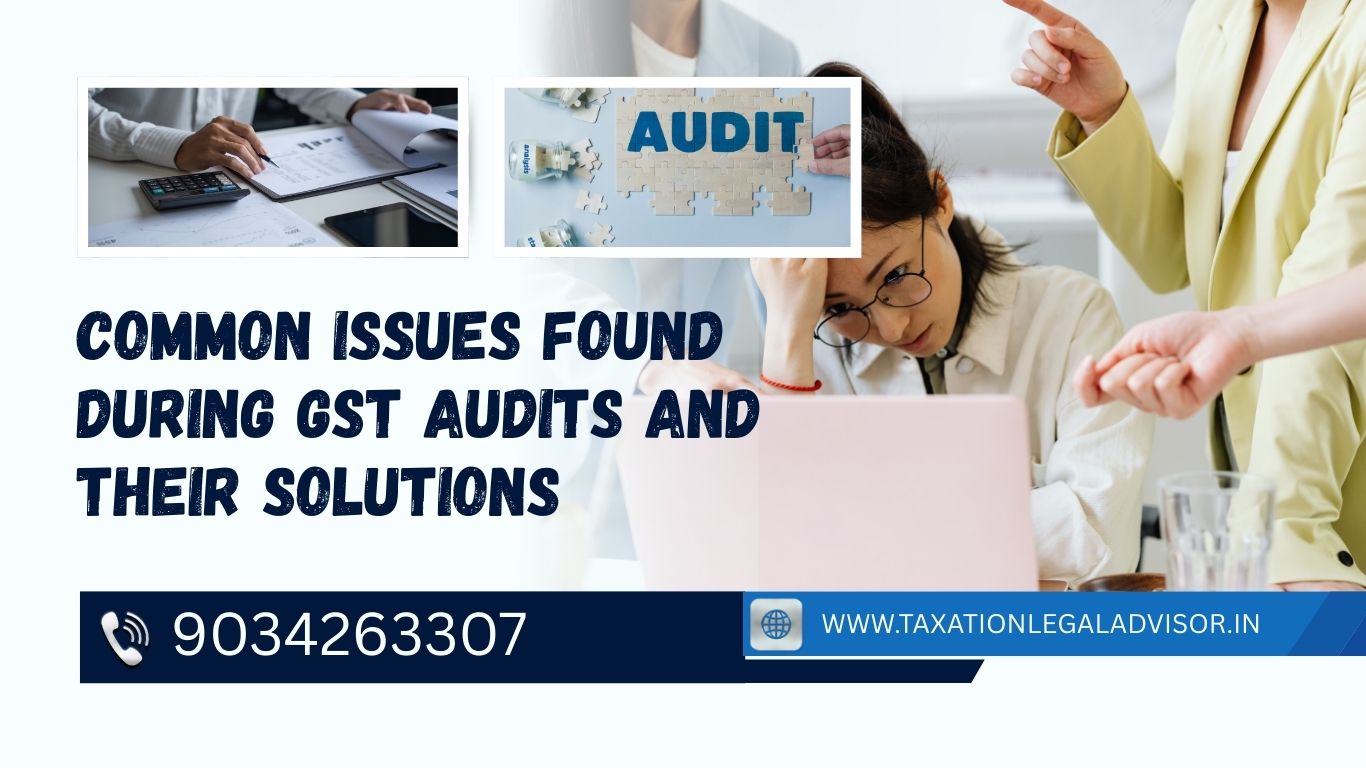 Common Issues Found During GST Audits and Their Solutions