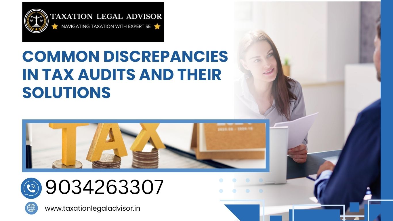 Common Discrepancies in Tax Audits and Their Solutions