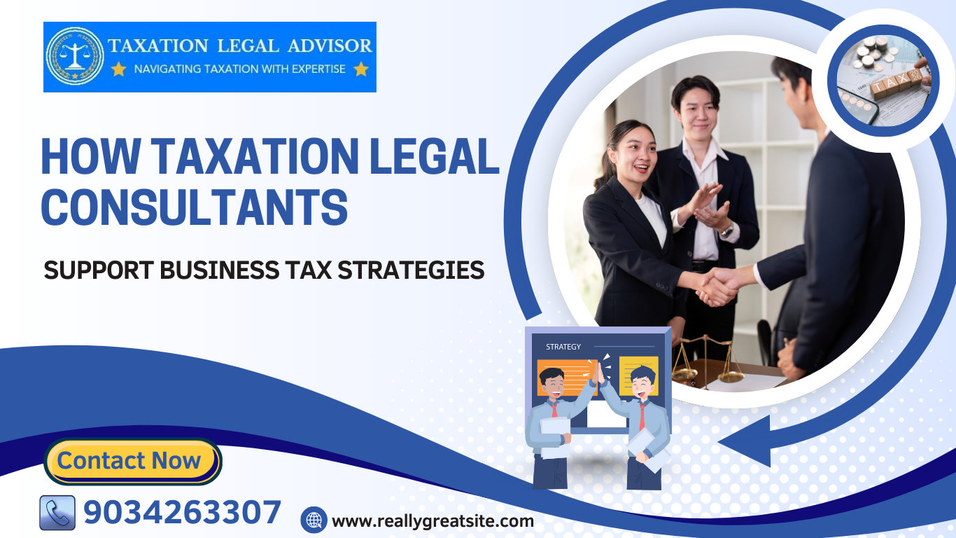 How Taxation Legal Consultants Support Business Tax Strategies