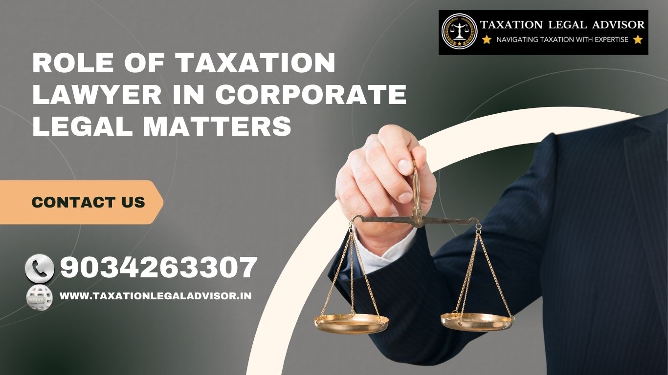 Role of Taxation Lawyer in Corporate Legal Matters