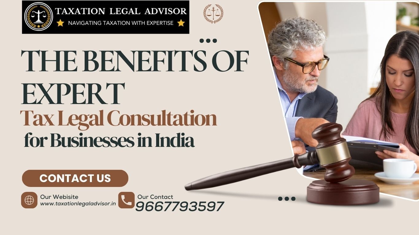 The Benefits of Expert Tax Legal Consultation for Businesses in India