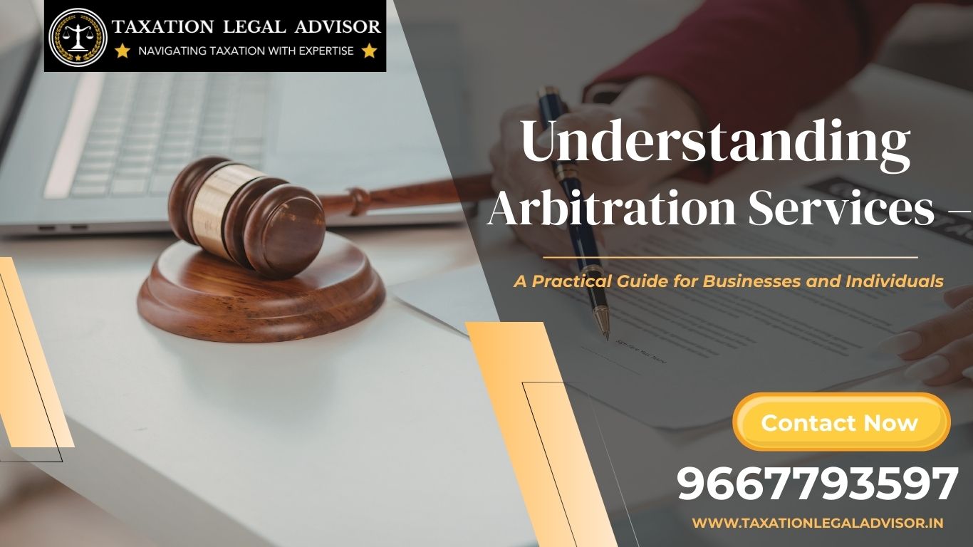 Understanding Arbitration Services – A Practical Guide for Businesses and Individuals