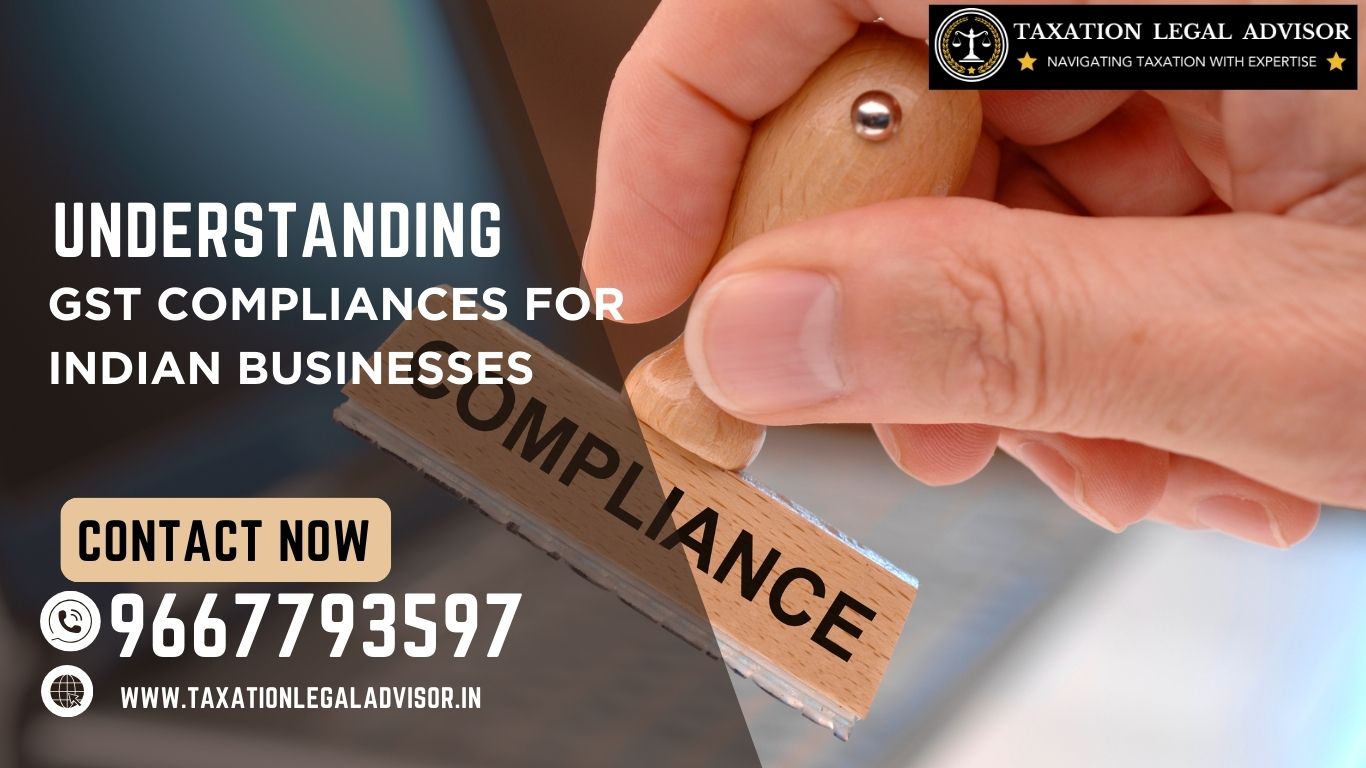 Understanding GST Compliances for Indian Businesses