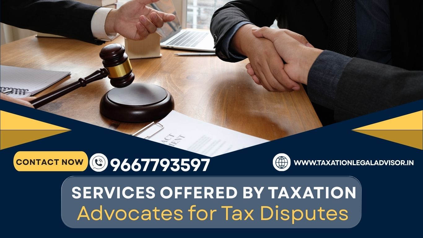 Services Offered by Taxation Advocates for Tax Disputes