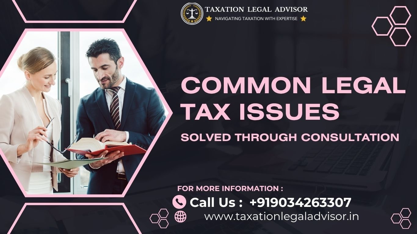 Common Legal Tax Issues Solved Through Consultation