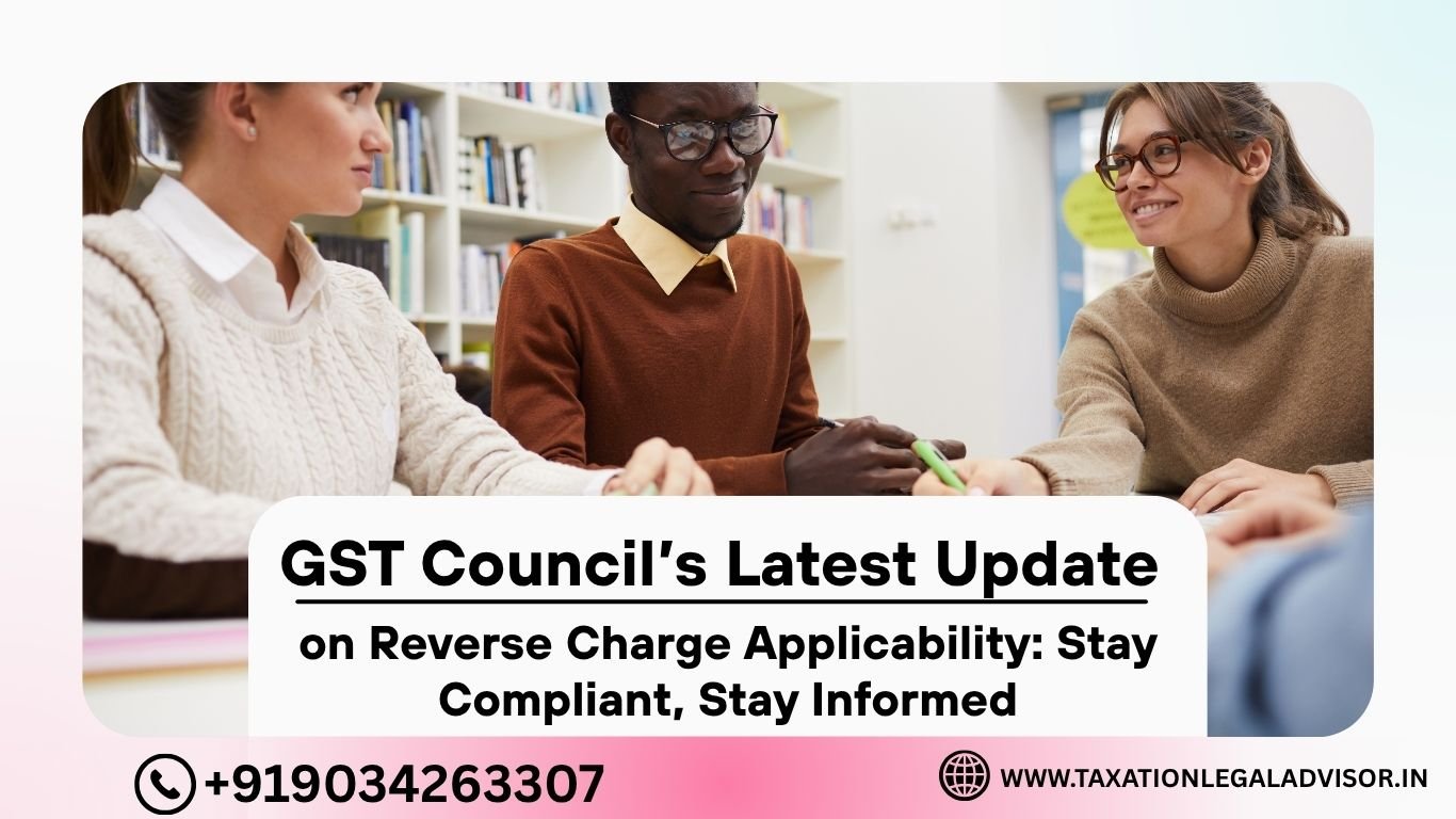 GST Council’s Latest Update on Reverse Charge Applicability: