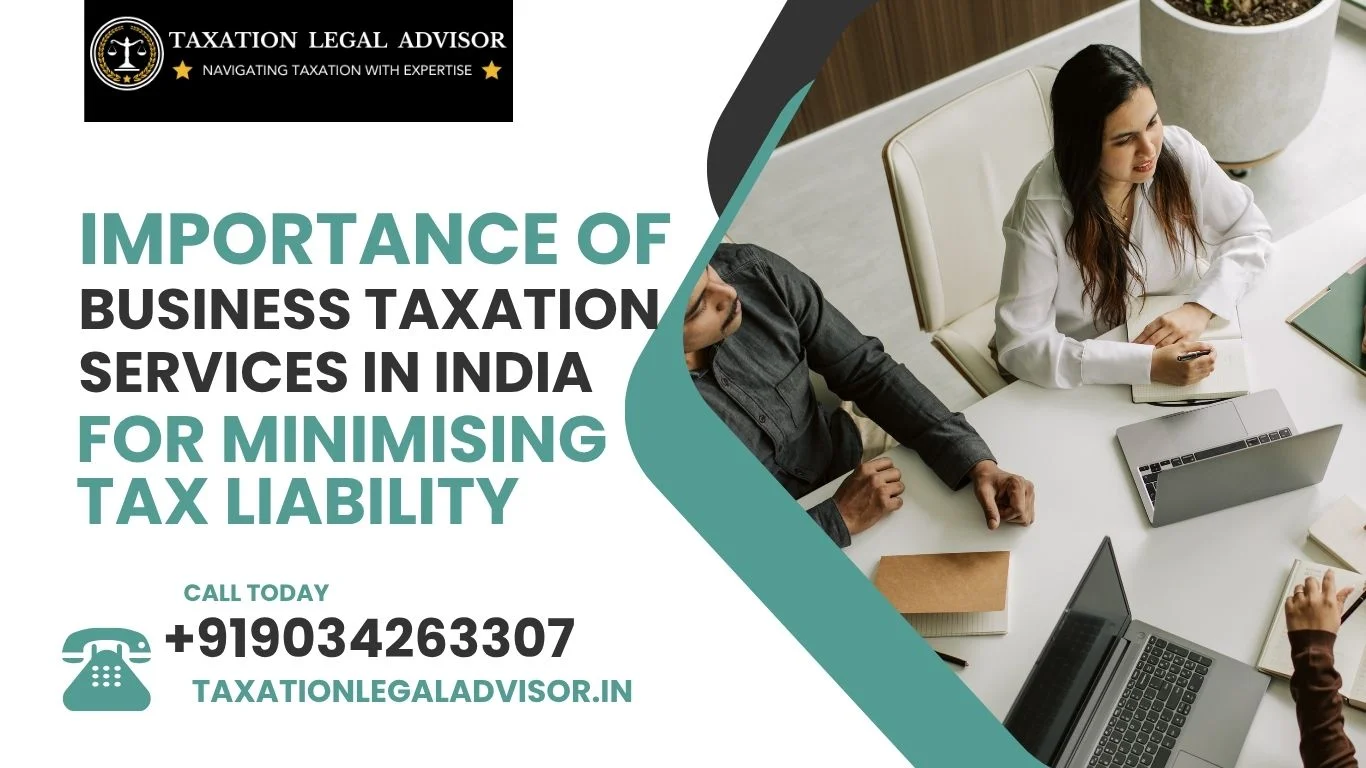 Importance of Business Taxation Services in India for Minimising Tax Liability